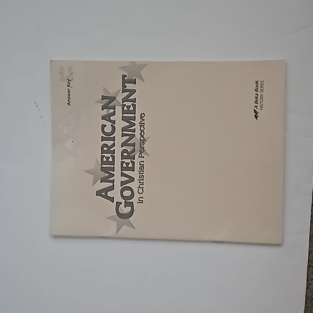 American government and Christian Perspective answer key by A Beka book history